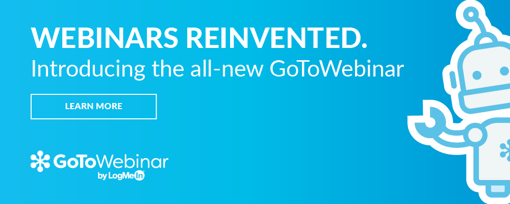 Webinars reinvented with the all-new GoToWebinar