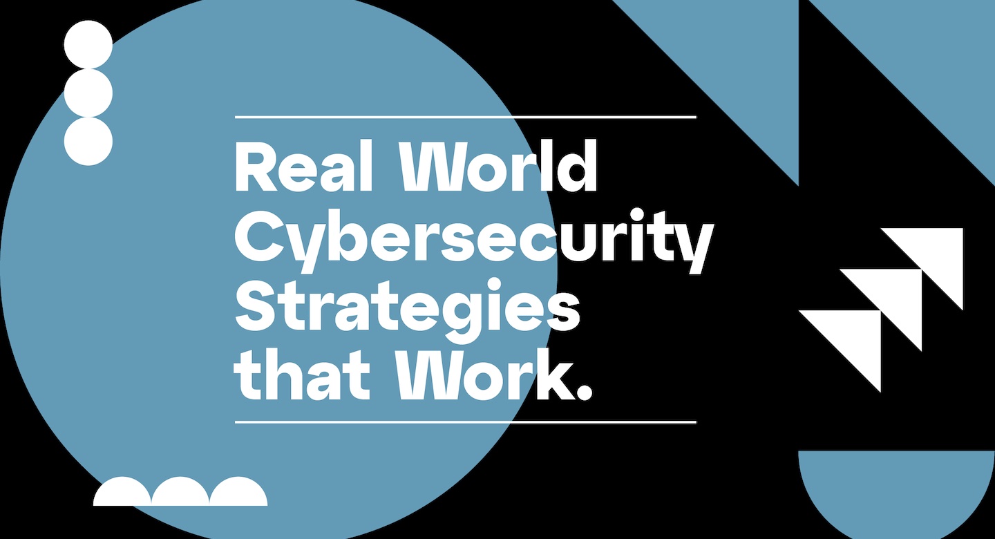 Winning cybersecurity strategies from real-world leaders