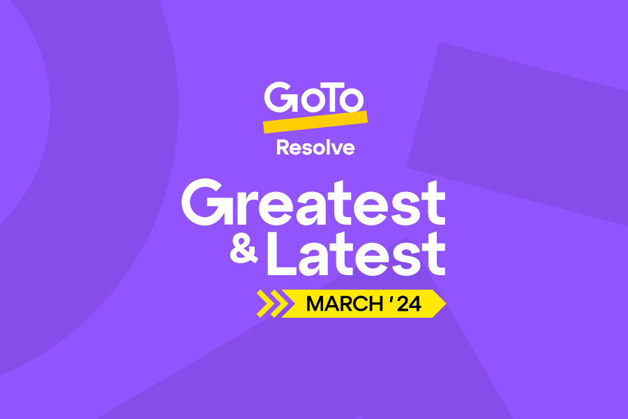 GoTo Resolve updates March 2024