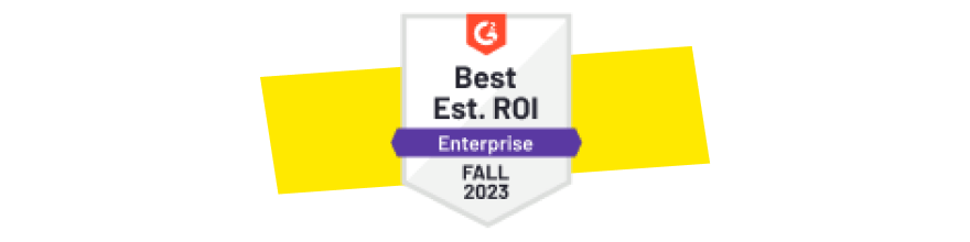 G2 Best Estimated ROI Enterprise, Fall 2023